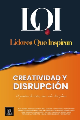 Creatividad y Disrupción: Líderes que Inspiran [Spanish] 6075965947 Book Cover