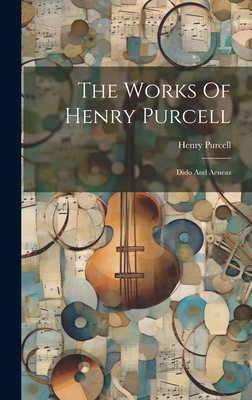 The Works Of Henry Purcell: Dido And Aeneas 1020632593 Book Cover