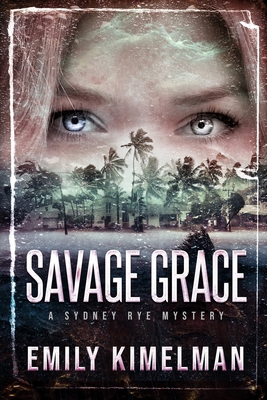 Savage Grace: A Sydney Rye Mystery 169478357X Book Cover