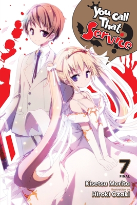 You Call That Service?, Vol. 7 (Light Novel): V... 1975325109 Book Cover