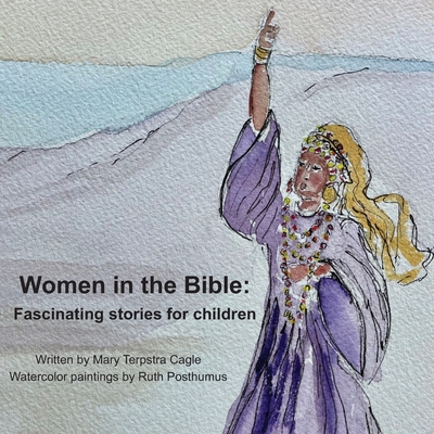 Women in the Bible: Fascinating Stories for Chi... B09KN2LFQY Book Cover