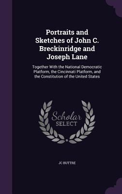 Portraits and Sketches of John C. Breckinridge ... 1359457062 Book Cover