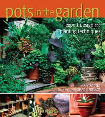 Pots in the Garden: Expert Design & Planting Te... 0881928348 Book Cover