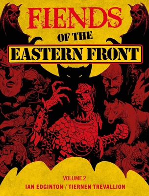 Fiends of the Eastern Front Omnibus Volume 2 1837862583 Book Cover