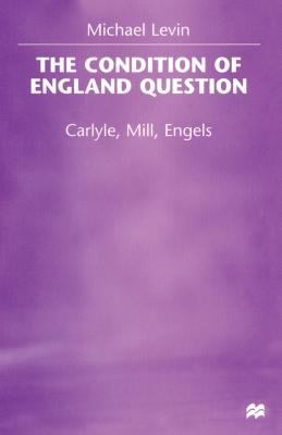 The Condition of England Question: Carlyle, Mil... 1349265640 Book Cover