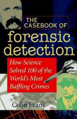 The Casebook of Forensic Detection: How Science... 0471076503 Book Cover