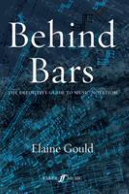 Behind Bars: The Definitive Guide to Music Nota... 0571514561 Book Cover