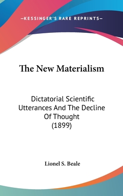 The New Materialism: Dictatorial Scientific Utt... 0548967466 Book Cover