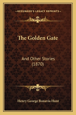 The Golden Gate: And Other Stories (1870) 1167197976 Book Cover