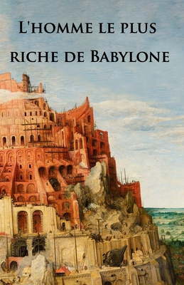 L'homme le plus riche de Babylone [French] B0BKJ6KV26 Book Cover