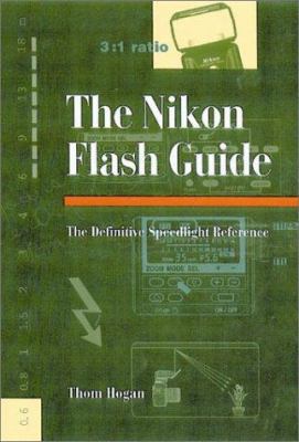 Nikon Flash Guide: The Definitive Speedlight Re... 1883403847 Book Cover