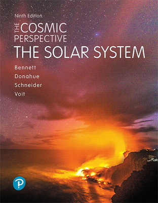 The Cosmic Perspective: The Solar System 0134990773 Book Cover