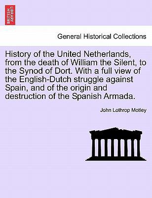 History of the United Netherlands, from the dea... 1241538492 Book Cover