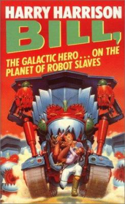 'BILL, PLANET OF ROBOT SLAVES' 0575050039 Book Cover