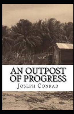 An Outpost of Progress Illustrated B086Y7QKRV Book Cover