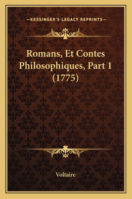 Romans, Et Contes Philosophiques, Part 1 (1775) [French] 116619213X Book Cover
