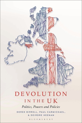 Devolution in the UK: Politics, Powers and Poli... 135035841X Book Cover