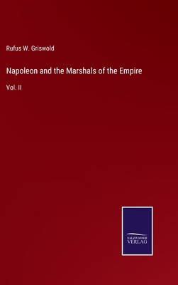 Napoleon and the Marshals of the Empire: Vol. II 3375144857 Book Cover