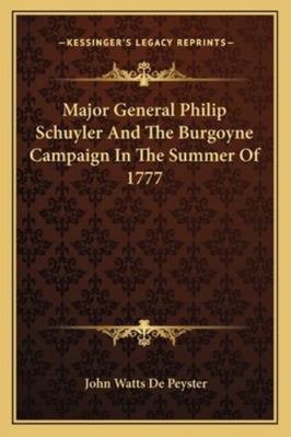 Major General Philip Schuyler And The Burgoyne ... 1162985550 Book Cover