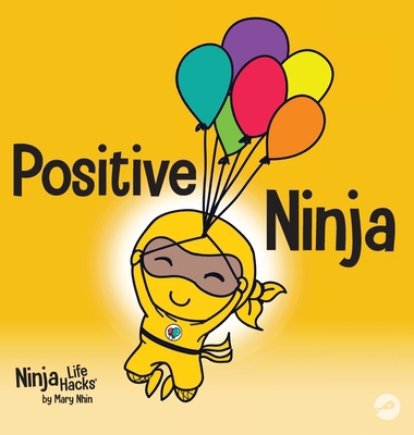 Positive Ninja: A Children's Book About Mindful... 1953399916 Book Cover