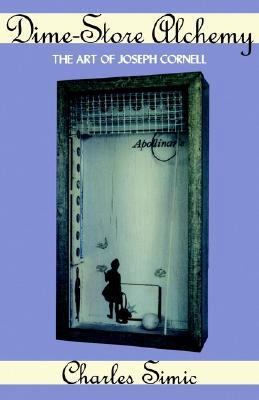 Dime Store Alchemy: The Art of Joseph Cornell 0880013486 Book Cover