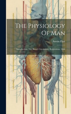 The Physiology Of Man: Introduction. The Blood.... 1020977604 Book Cover