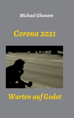 Corona 2021: Warten auf Godot [German] 3347289935 Book Cover