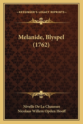 Melanide, Blyspel (1762) [Dutch] 116628171X Book Cover