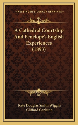A Cathedral Courtship and Penelope's English Ex... 116471323X Book Cover