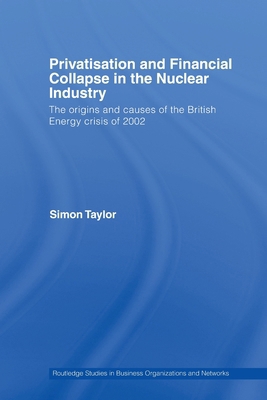 Privatisation and Financial Collapse in the Nuc... 0415542006 Book Cover