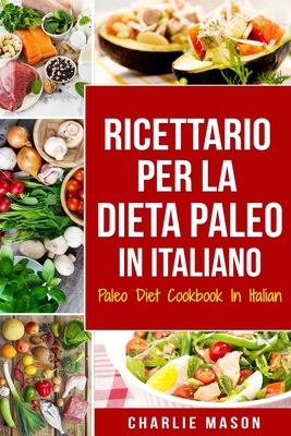 Ricettario per la Dieta Paleo In Italiano/Paleo... [Italian] 1913796574 Book Cover