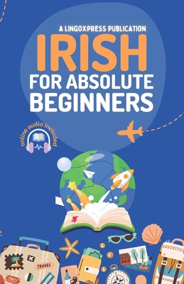 Irish for Absolute Beginners: Basic Words and P... B0D8ZM2ZY8 Book Cover