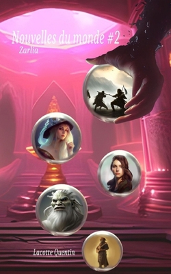Zarlia: Nouvelles du Monde #2 [French] B0B3N4FGTS Book Cover
