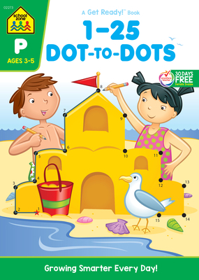 School Zone Numbers 1-25 Dot-To-Dots Workbook 1589473469 Book Cover