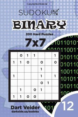 Sudoku Binary - 200 Hard Puzzles 7x7 (Volume 12) 1983831972 Book Cover