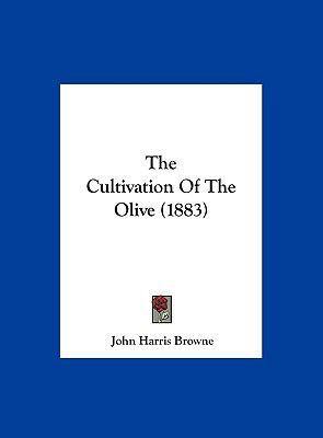The Cultivation of the Olive (1883) 1162000902 Book Cover