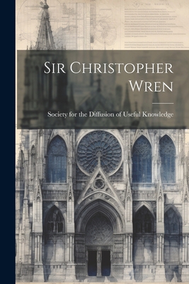 Sir Christopher Wren 1021813214 Book Cover