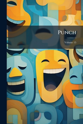 Punch; Volume 15 1277779732 Book Cover