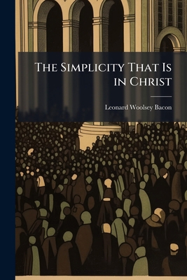 The Simplicity That Is in Christ 102377187X Book Cover