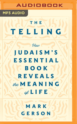 The Telling: How Judaism's Essential Book Revea... 1713619202 Book Cover