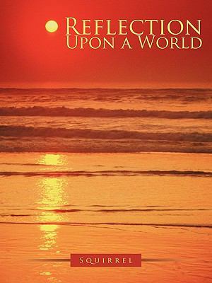 Reflection Upon a World 1452082731 Book Cover