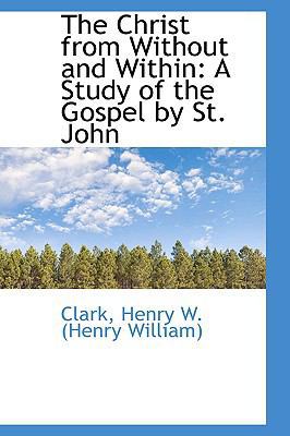 The Christ from Without and Within: A Study of ... 1110345364 Book Cover