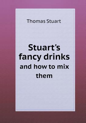 Stuart's fancy drinks and how to mix them 5518902301 Book Cover