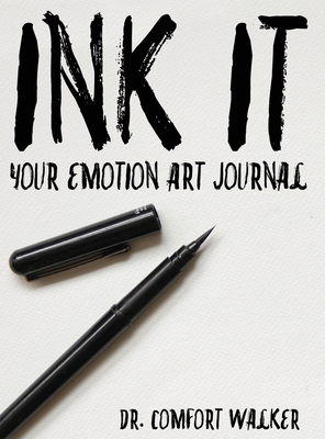 Ink It: Your Emotion Art Journal 1636615279 Book Cover