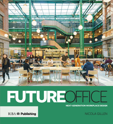 Future Office: Next-Generation Workplace Design 1859468454 Book Cover