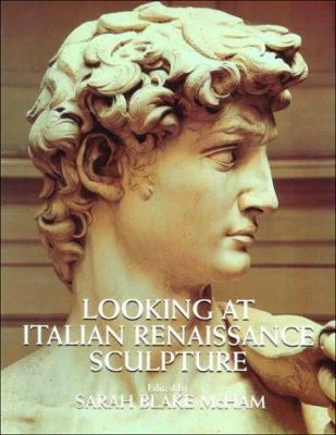 Looking at Italian Renaissance Sculpture 0521479215 Book Cover