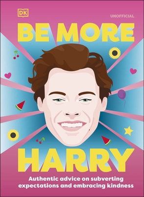 DK Be More Harry Styles Authentic Advice on Sub... 0241573319 Book Cover
