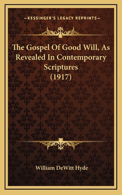 The Gospel of Good Will, as Revealed in Contemp... 1164312987 Book Cover