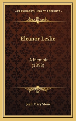 Eleanor Leslie: A Memoir (1898) 1164779400 Book Cover