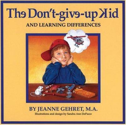 The Don't Give Up Kid and Learning Differences 1884281109 Book Cover